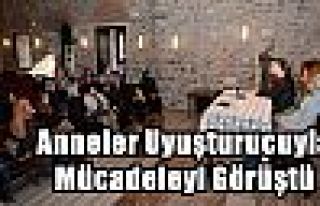 Anneler Uyuşturucuyla Mücadeleyi Görüştü