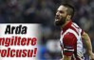 Arda Turan İngiltere yolcusu