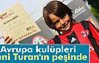 Avrupa kulüpleri yeni Turan'ın peşinde