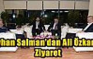 Ayhan Salman’dan Ali Özkan’a Ziyaret