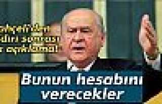 Bahçeli: 'Bunun hesabını verecekler'