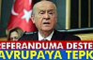 Bahçeli'den referanduma destek, Avrupa'ya tepki