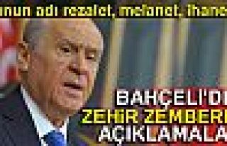 BAHÇELİ'DEN ZEHİR ZEMBEREK AÇIKLAMALAR!