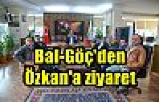 Bal-Göç'den Özkan'a ziyaret