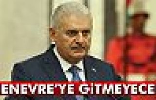 Başbakan Yıldırım, Cenevre'ye gitmeyecek