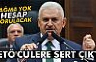 Başbakan Yıldırım, FETÖ'cülere sert çıktı