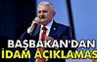 Başbakan'dan idam açıklaması