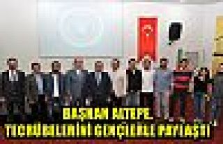 BAŞKAN ALTEPE, TECRÜBELERİNİ GENÇLERLE PAYLAŞTI