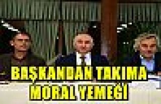 BAŞKANDAN TAKIMA MORAL YEMEĞİ