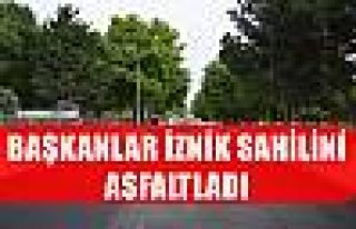 BAŞKANLAR İZNİK SAHİLİNİ ASFALTLADI