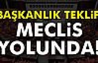 Başkanlık teklifi Meclis yolunda