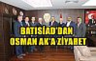 BATISİAD’DAN  OSMAN AK’A ZİYARET