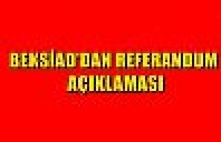 BEKSİAD'dan Referandum Açıklaması