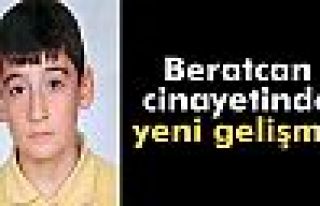 Beratcan cinayetinde yeni gelişme