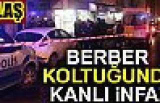  Berber koltuğunda kanlı infaz!