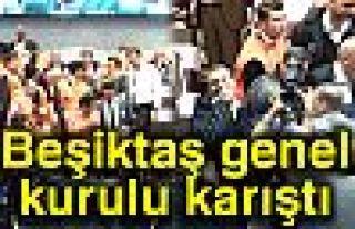 BEŞİKTAŞ GENEL KURULU KARIŞTI!