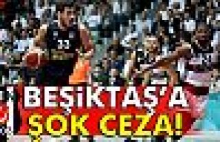 BEŞİKTAŞ'A ŞOK CEZA!