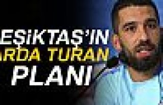 BEŞİKTAŞ'IN ARDA TURAN PLANI!