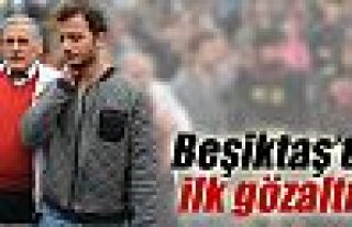 Beşiktaş'ta ilk gözaltı