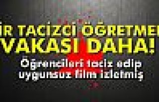 Bir tacizci öğretmen vakası daha!