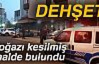 BOĞAZI KESİLMİŞ HALDE BULUNDU!