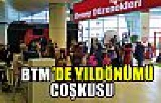 BTM`de yıldönümü coşkusu