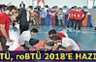 BTÜ, roBTÜ 2018’E HAZIR