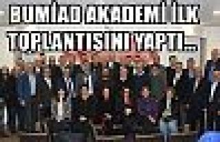  BUMİAD AKADEMİ İLK TOPLANTISINI YAPTI…