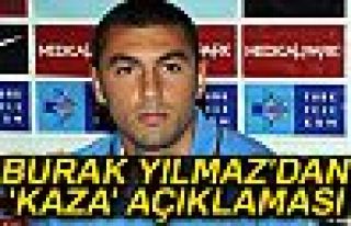 Burak Yılmaz'dan 'kaza' açıklaması