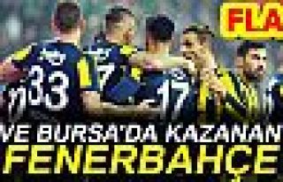 BURSA'DA KAZANAN FENERBAHÇE OLDU!