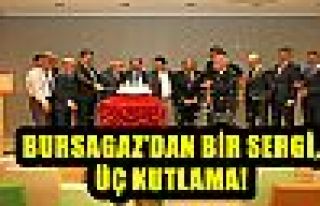 BURSAGAZ’DAN BİR SERGİ, ÜÇ KUTLAMA!