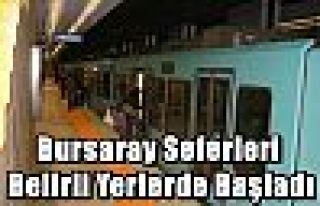 Bursaray Seferleri Belirli Yerlerde Başladı