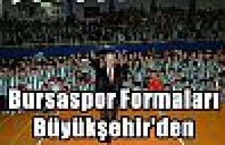 Bursaspor Formaları Büyükşehir'den