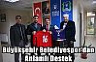 Büyükşehir Belediyespor'dan Anlamlı Destek