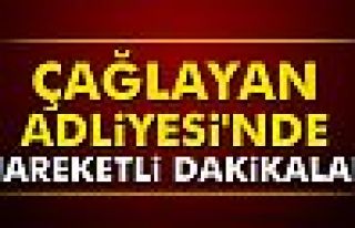 Çağlayan Adliyesi'nde hareketli dakikalar!