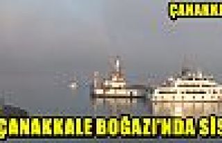 Çanakkale Boğazı'nda sis !