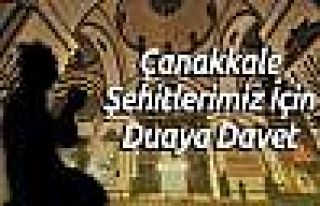 Çanakkale Şehitleri İçin Duaya Davet