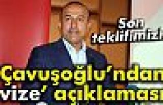 Çavuşoğlu’ndan ’Vize’ Açıklaması