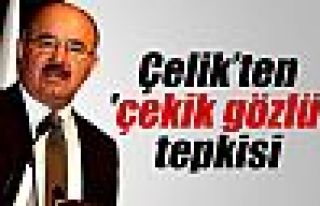 Çelik’ten 'çekik gözlü' tepkisi