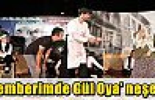  ‘Çemberimde Gül Oya’ neşesi