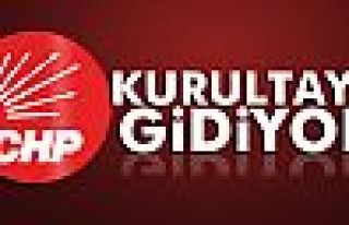 CHP KURULTAYA GİDİYOR!