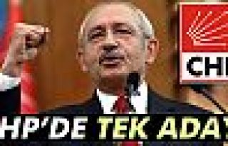 CHP'de Kılıçdaroğlu tek aday