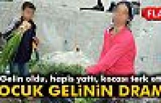 ÇOCUK GELİNİN DRAMI!