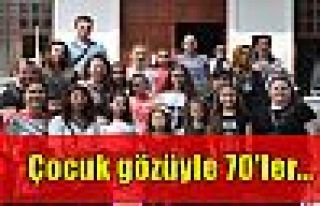 Çocuk gözüyle 70'ler…