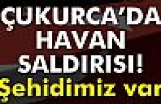 Çukurca’da havan saldırısı: 1 şehit