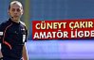 Cüneyt Çakır'a amatör maç