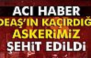 DAEŞ'in kaçırdığı askerden acı haber..