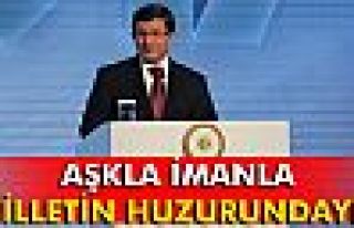 Davutoğlu: 'Aşkla imanla milletin huzurundayız'