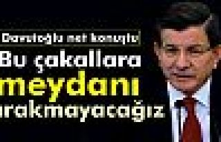 Davutoğlu: 'Bu çakallara meydanı bırakmayacağız'