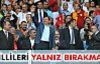 Davutoğlu Millileri yalnız bırakmadı